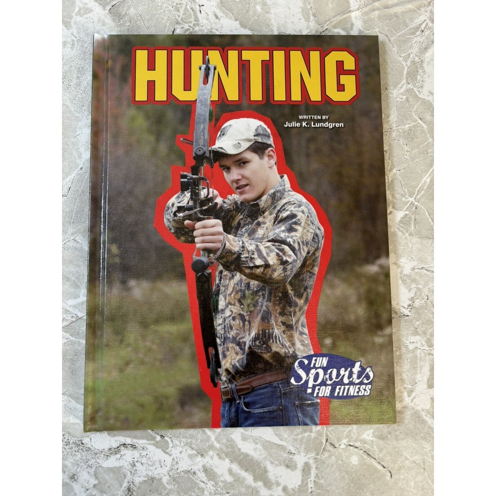 Fun Sports for Fitness Ser.: Hunting by Julie K. Lundgren and Morgan Hughes NEW